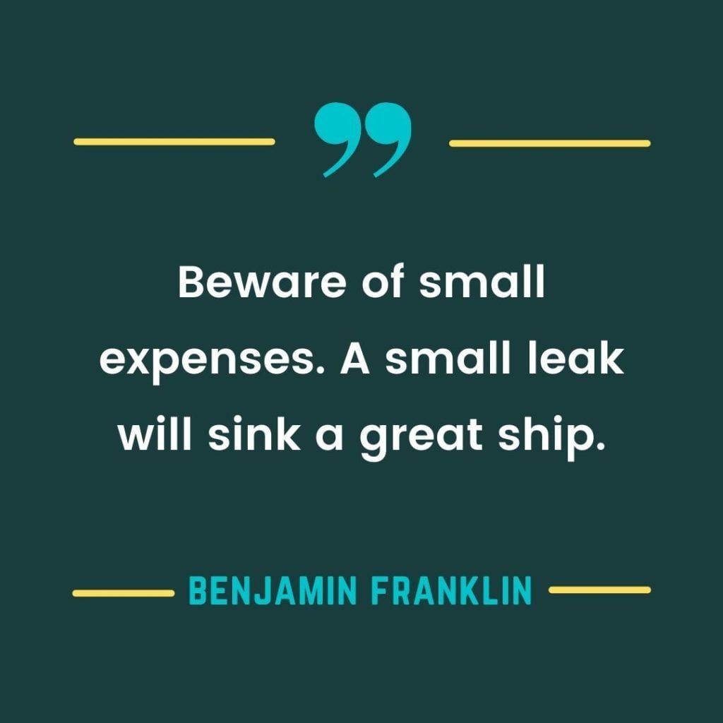 Benjamin Franklin quote on small expenses.