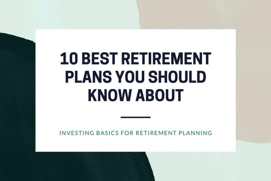 10 best retirement plans you should know about
