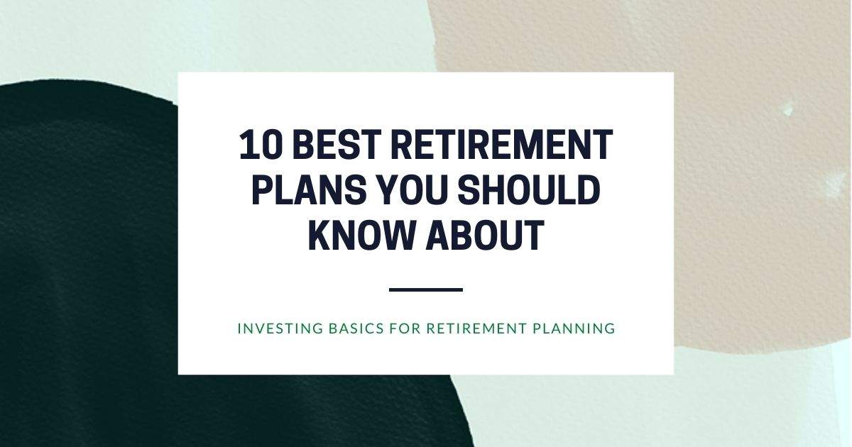 10 Best Retirement Plans You Should Know About Money Clarified 5120