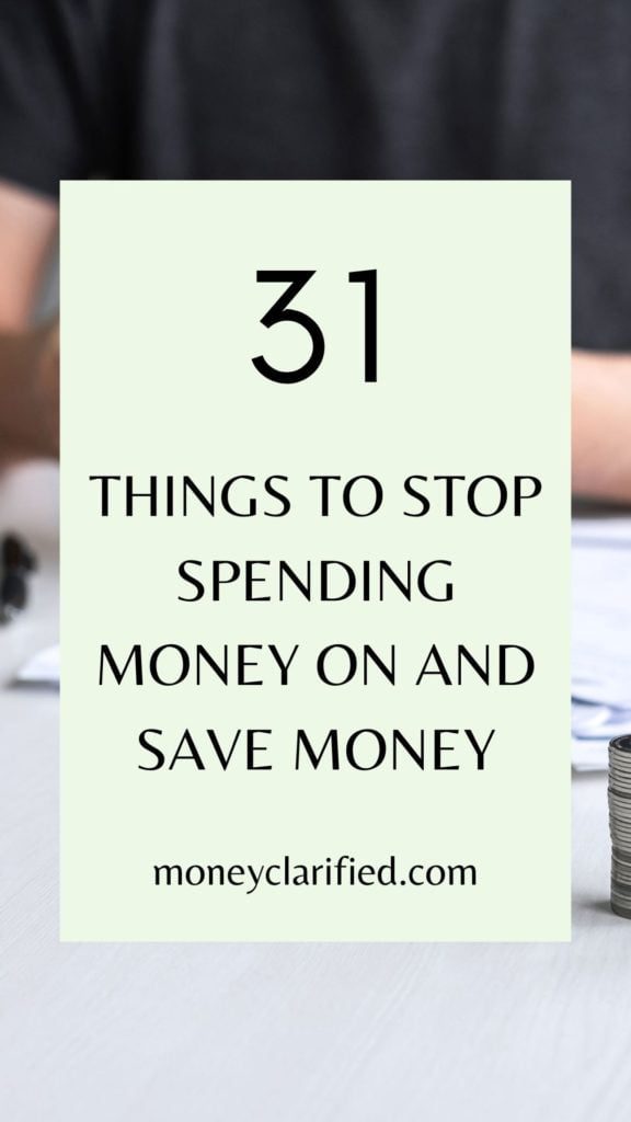 Things to stop spending money on and save money