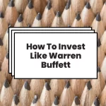 How To Invest Like Warren Buffett