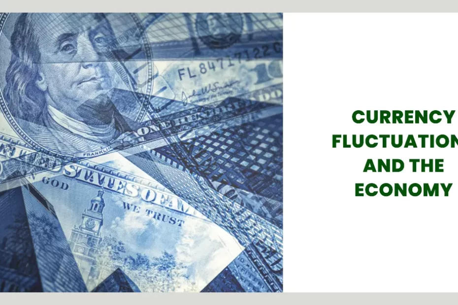 Currency fluctuations impact on the economy